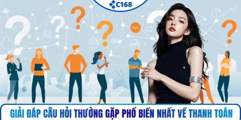 Giải đáp câu hỏi phổ biến nhất về thanh toán