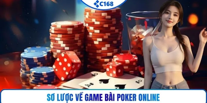Sơ lược về game bài poker online